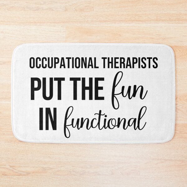 Item preview, Occupational Therapists Put the Fun in Functional  designed and sold by TeesYouWant.