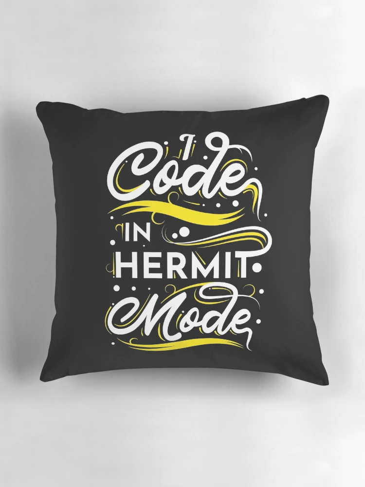 Thumbnail 3 of 4, Pillow, I Code In Hermit Mode Funny Coding designed and sold by RADesigns21.