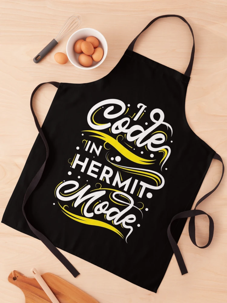Thumbnail 1 of 6, Apron, I Code In Hermit Mode Funny Coding designed and sold by RADesigns21.