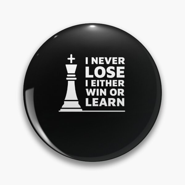 Item preview, Classic Chess Design I never lose I either win or learn designed and sold by megahamdesigns.