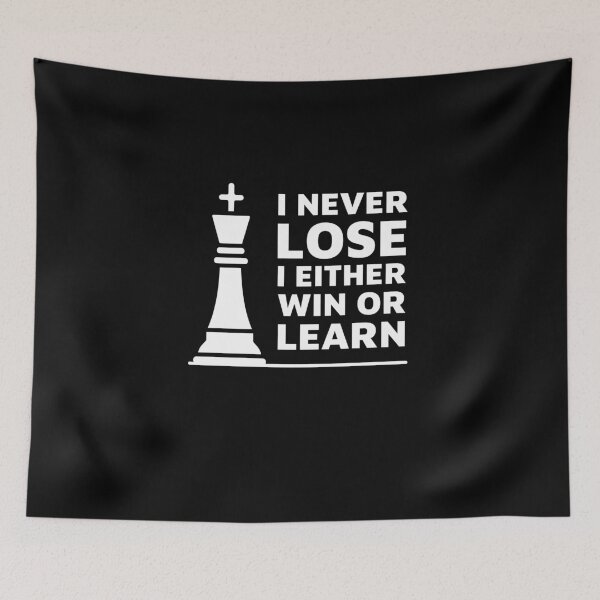 Item preview, Classic Chess Design I never lose I either win or learn designed and sold by megahamdesigns.
