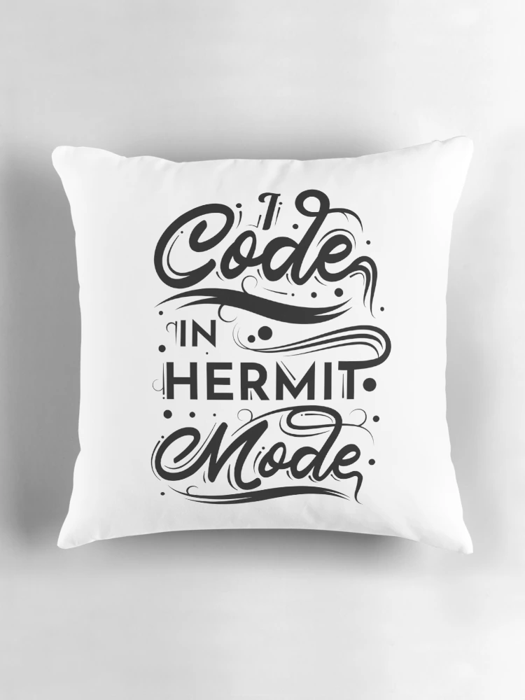 Thumbnail 3 of 4, Pillow, I Code In Hermit Mode Funny Coding designed and sold by RADesigns21.