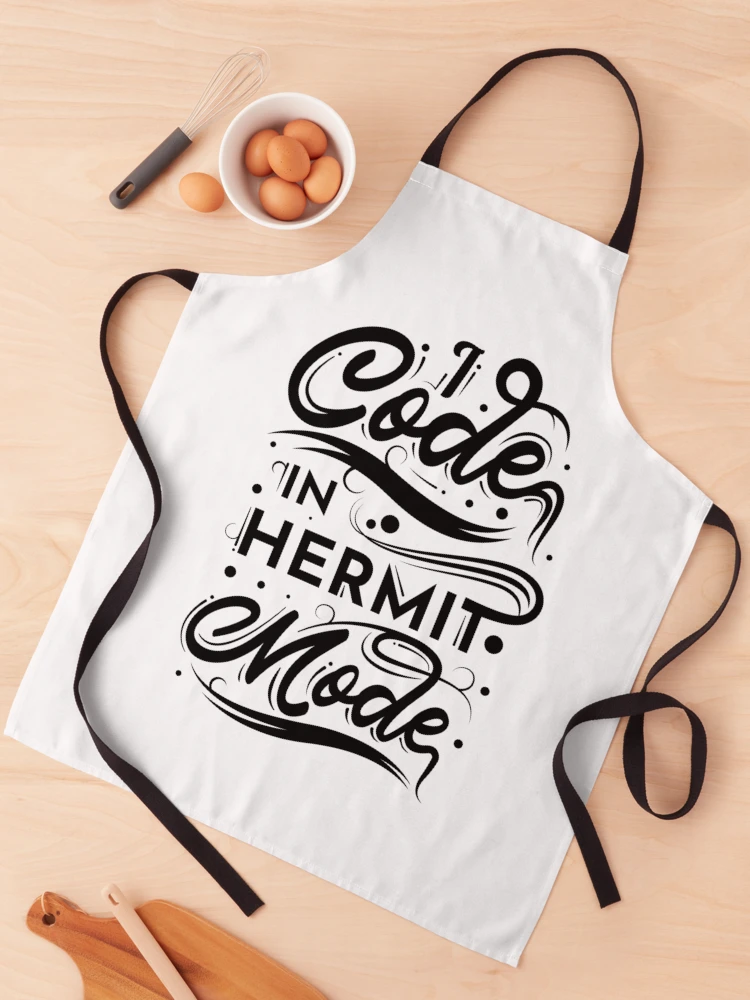 Thumbnail 1 of 6, Apron, I Code In Hermit Mode Funny Coding designed and sold by RADesigns21.