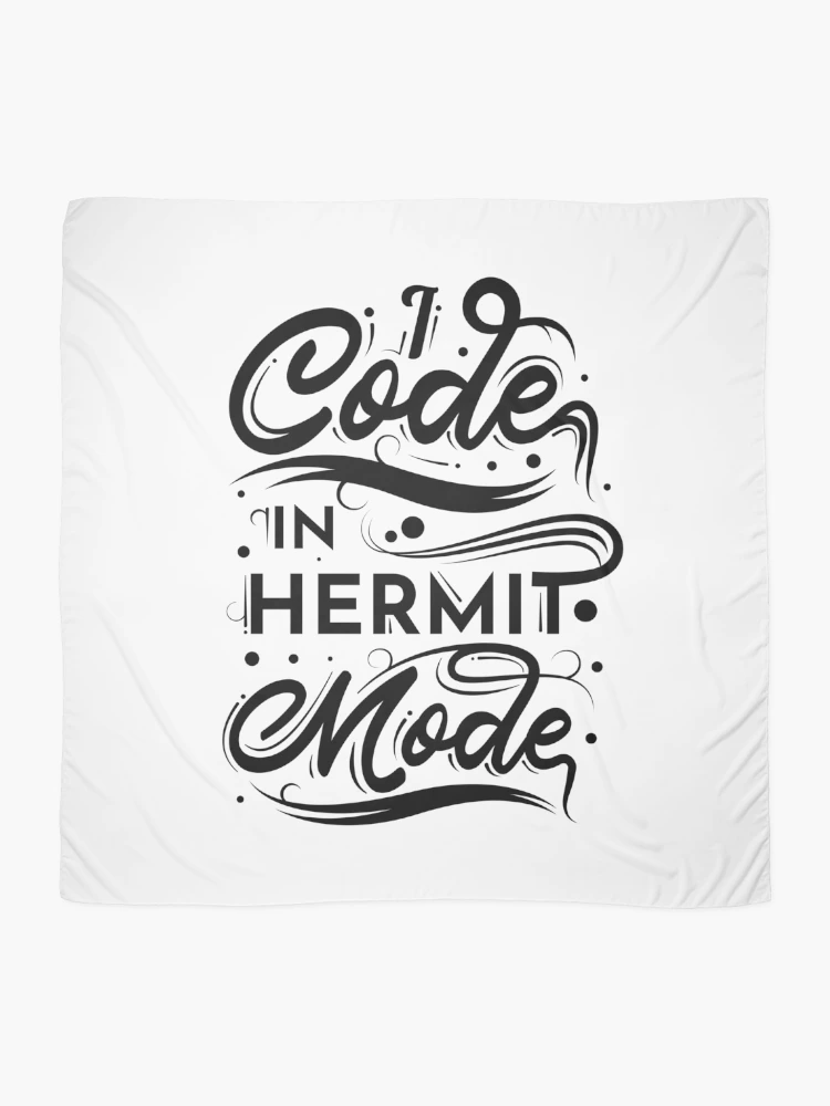 Thumbnail 2 of 3, Scarf, I Code In Hermit Mode Funny Coding designed and sold by RADesigns21.
