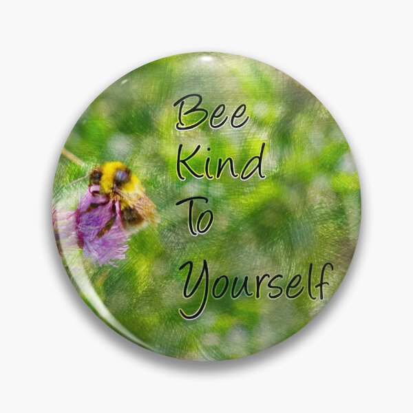 Item preview, Bee kind to yourself designed and sold by PicsByTony.
