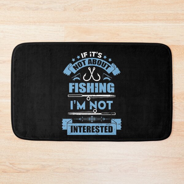 Item preview, If It’s Not About Fishing I’m Not Interested  designed and sold by Tatt-Hooligans.