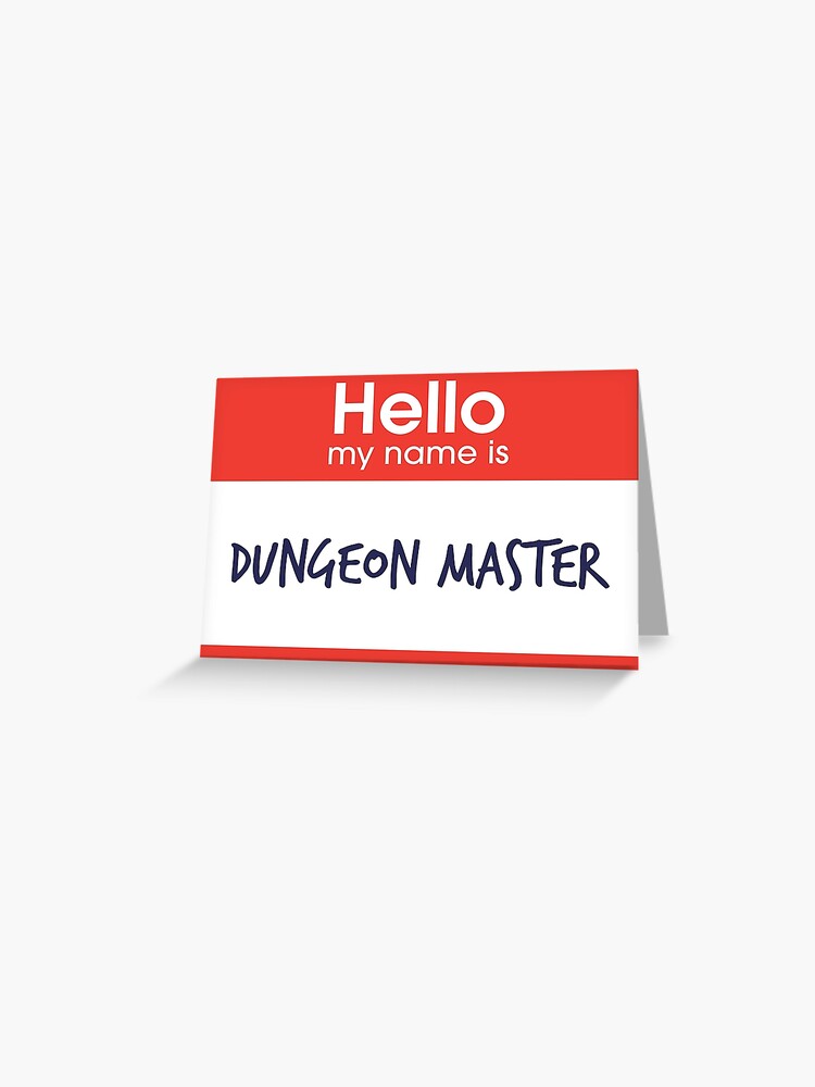 Hello My Name is Dungeon Master