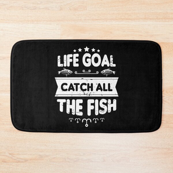 Item preview, Life Goal Catch All The Fish Fishing Humour  designed and sold by Tatt-Hooligans.