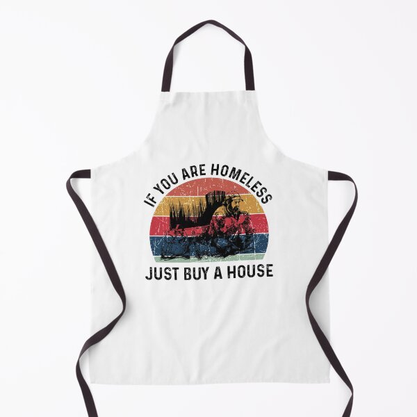 Item preview, Homeless If You Are Homeless Just Buy A House- Funny Best Gift Ideas Homeless Funny Quote designed and sold by NDTStore.