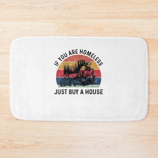 Item preview, Homeless If You Are Homeless Just Buy A House- Funny Best Gift Ideas Homeless Funny Quote designed and sold by NDTStore.