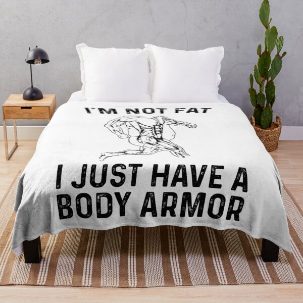 Item preview, I'm Not Fat I Just Have A Body Armor - Funny Best Gift Ideas Fathers Day Mothers Day Birthday designed and sold by NDTStore.