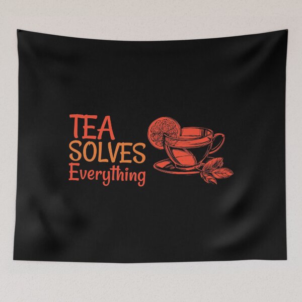 Item preview, Tea Solves Everything designed and sold by mteehut.