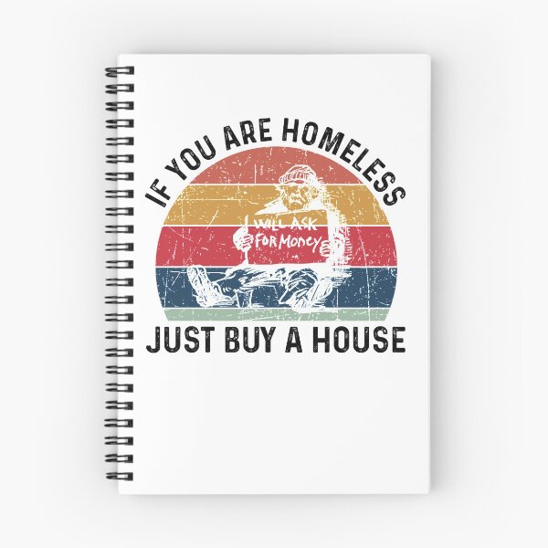 Item preview, Homeless If You Are Homeless Just Buy A House - Funny Best Gift Idea Homeless Funny Quote designed and sold by NDTStore.