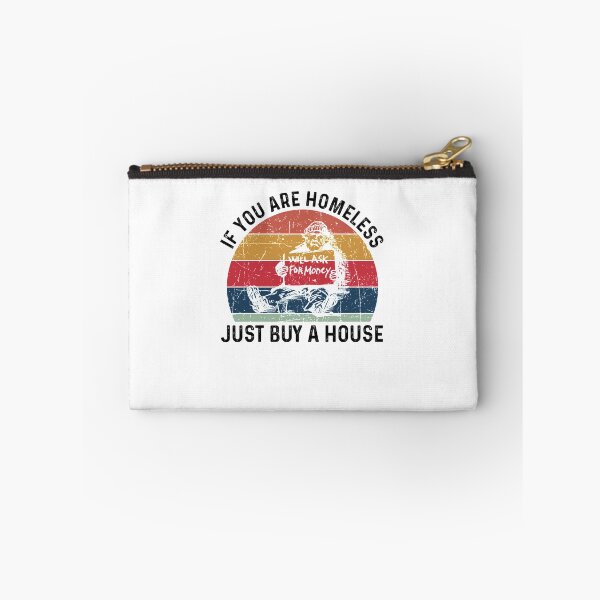 Item preview, Homeless If You Are Homeless Just Buy A House - Funny Best Gift Idea Homeless Funny Quote designed and sold by NDTStore.