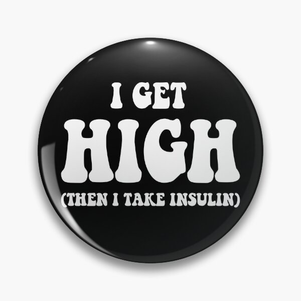 Item preview, Funny Type 1 Type 2 Diabetes Diabetic Gifts Get High Insulin designed and sold by merch8002.