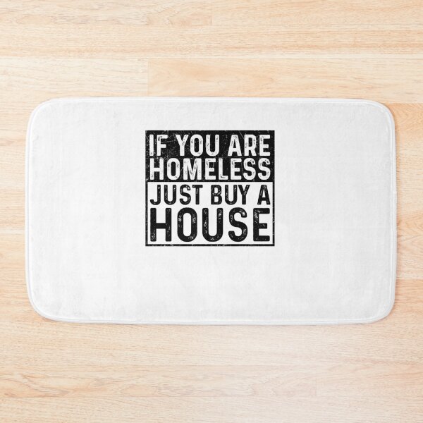 Item preview, If You Are Homeless Just Buy A House -Funny Best Gift Ideas Homeless Funny Quote designed and sold by NDTStore.