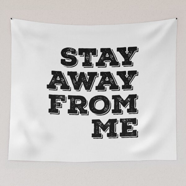Item preview, Stay Away From Me designed and sold by thilinank.