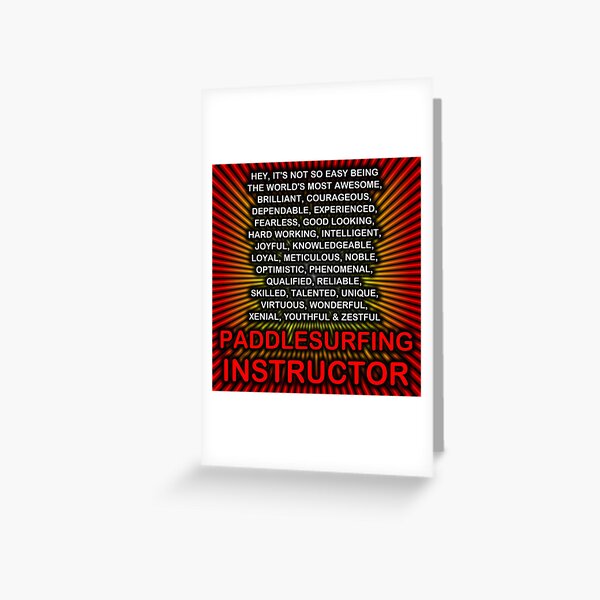Hey, It’s Not So Easy Being ... Paddlesurfing Instructor Greeting Card