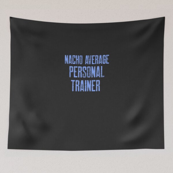 Item preview, Nacho Average Personal Trainer - Funny Fitness Coach Trainer Gift designed and sold by EricJP.