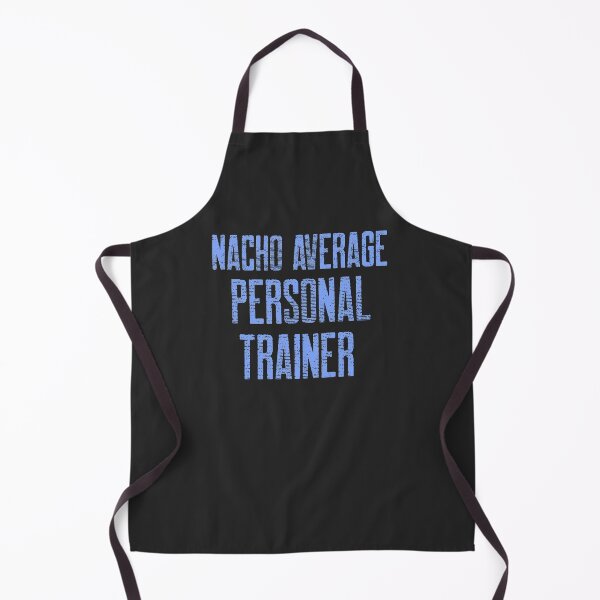 Item preview, Nacho Average Personal Trainer - Funny Fitness Coach Trainer Gift designed and sold by EricJP.