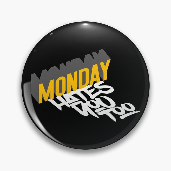 Item preview, MONDAY HATES YOU TOO designed and sold by azified.