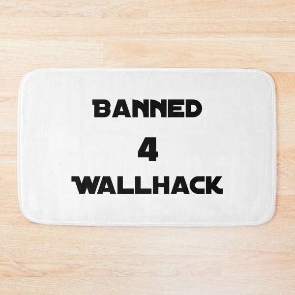 Item preview, Banned 4 Wallhack Banned For Wallhack designed and sold by dino8.