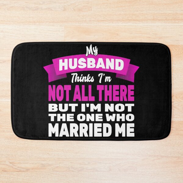 Item preview, My Husband Thinks Im Crazy designed and sold by MoonsmileProd.