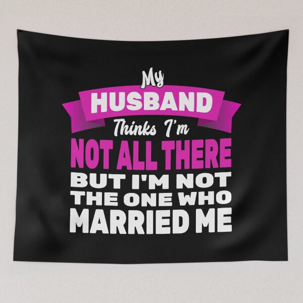 Item preview, My Husband Thinks Im Crazy designed and sold by MoonsmileProd.