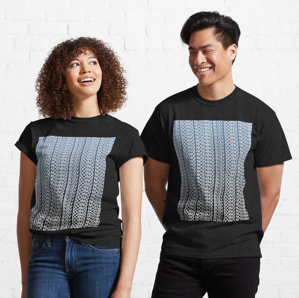 T-shirt classique « BUSY DOING NOTHING»
