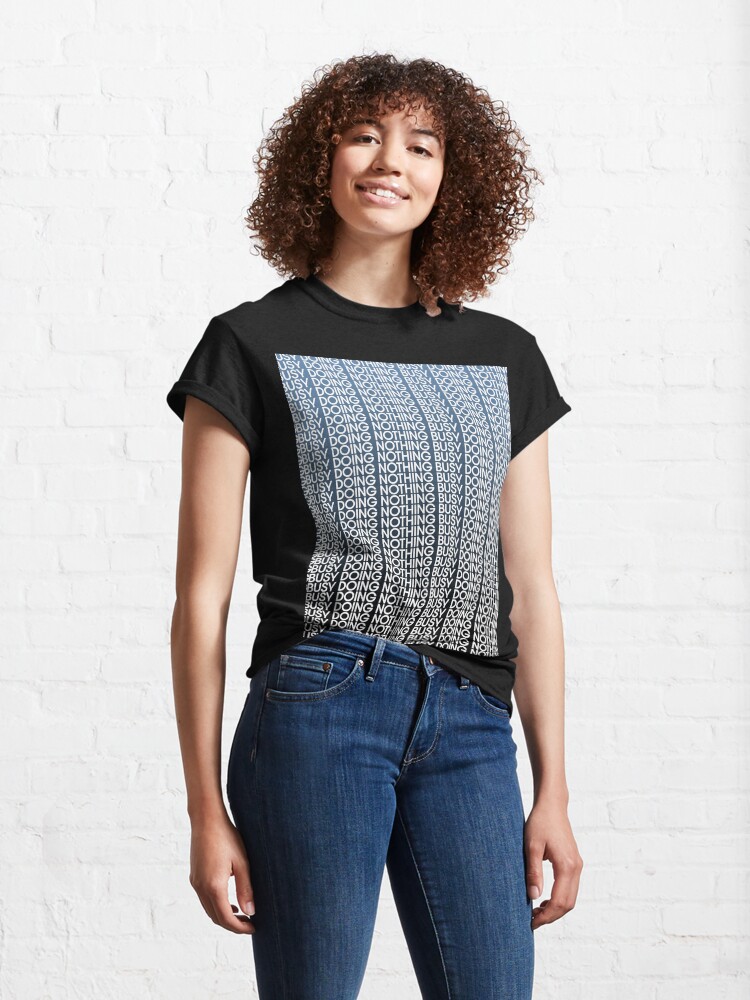 T-shirt classique ''BUSY DOING NOTHING' : autre vue