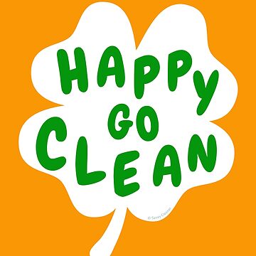 Artwork thumbnail, Happy Go Clean Funny St. Patrick's Day Clover Leaf Housekeeping Lady Gifts by SavvyCleaner