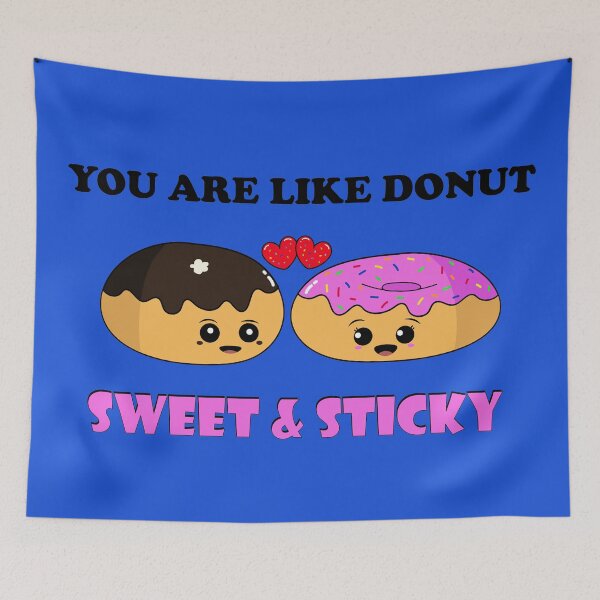Item preview, You are like donut - Sweet and sticky  designed and sold by Coowo22.