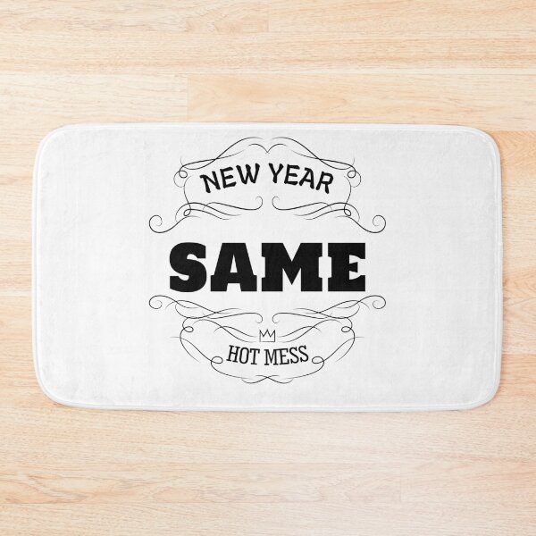 Item preview, new year same hot mess new year same hot mess  designed and sold by GOOD-TIME.
