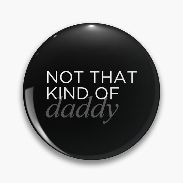 Item preview, NOT THAT KIND OF DADDY designed and sold by azified.