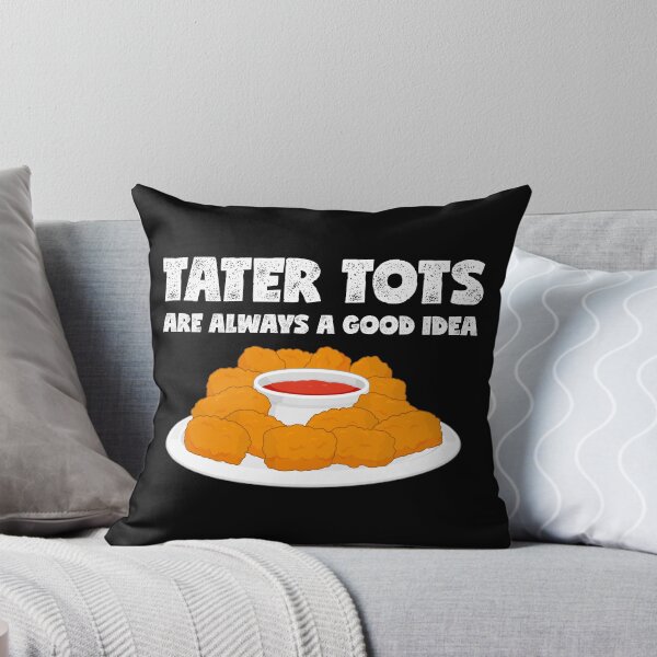Item preview, Always A Good Idea Potato Lover Tater Tots design designed and sold by jakehughes2015.
