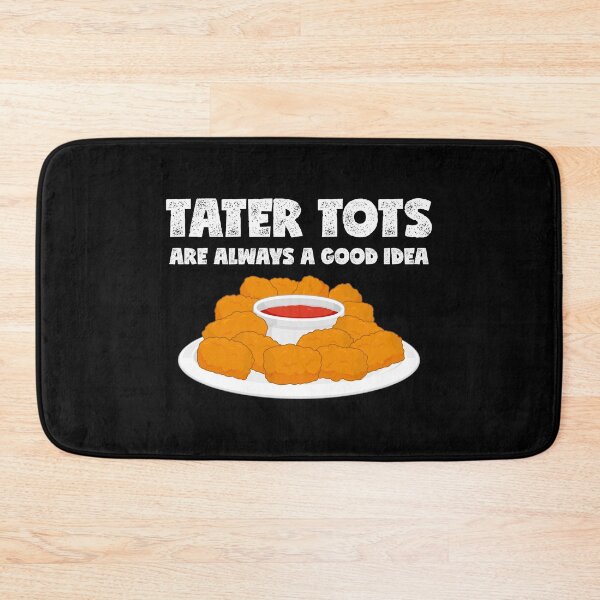 Item preview, Always A Good Idea Potato Lover Tater Tots design designed and sold by jakehughes2015.