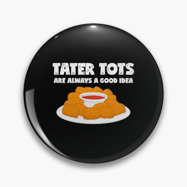 Item preview, Always A Good Idea Potato Lover Tater Tots design designed and sold by jakehughes2015.