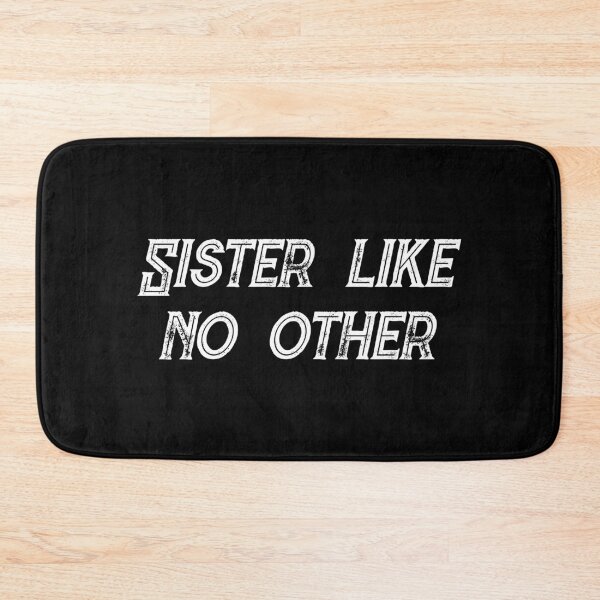 Item preview, Sister like no other - black and white quote designed and sold by 2Girls1Shirt.
