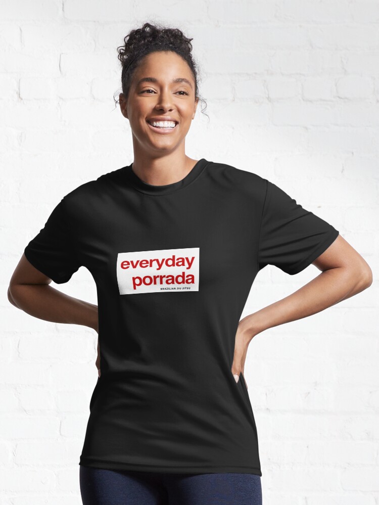 Bjj Shirt Jiujitsu Tshirt Brazilian Porrada Everyday Bjj Shirt Jiujitsu Tshirt Brazilian Porrada Everyday