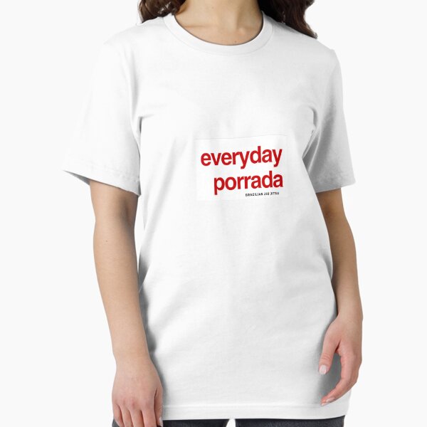 Item preview, Brazilian Jiujitsu Everyday Porrada - BJJ designed and sold by MMA Apparel.