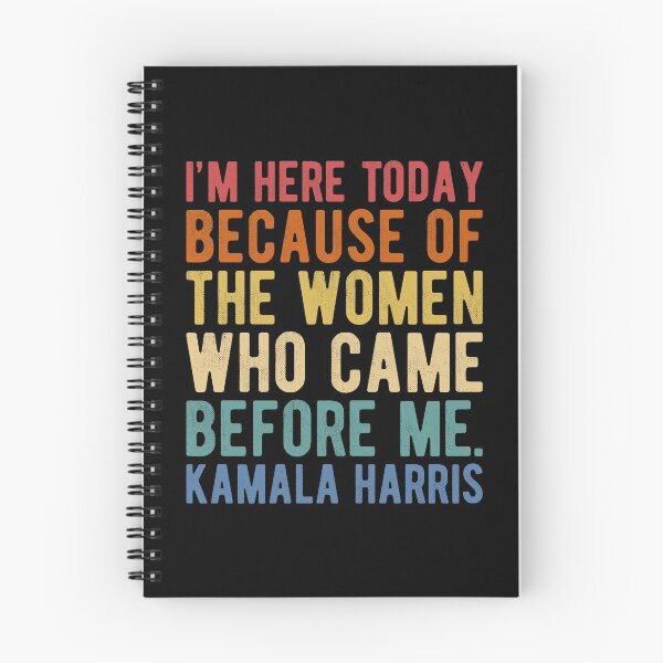 Item preview, I'm Here Today Because Of The Women Who Came Before Me - Kamala Harris designed and sold by Ellie and Jack.