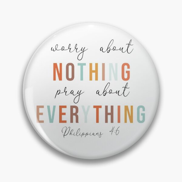 Item preview, Worry About Nothing Pray About Everything - Philippians 4:6 designed and sold by Stick With Sophie.