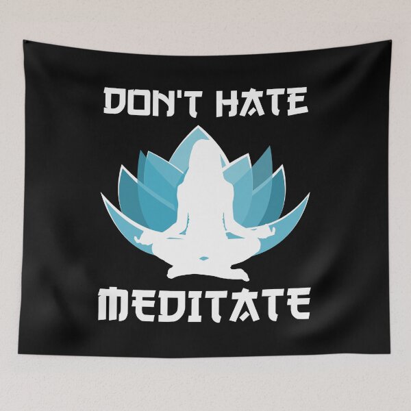 Item preview, Don't hate meditate designed and sold by likebakerdo.