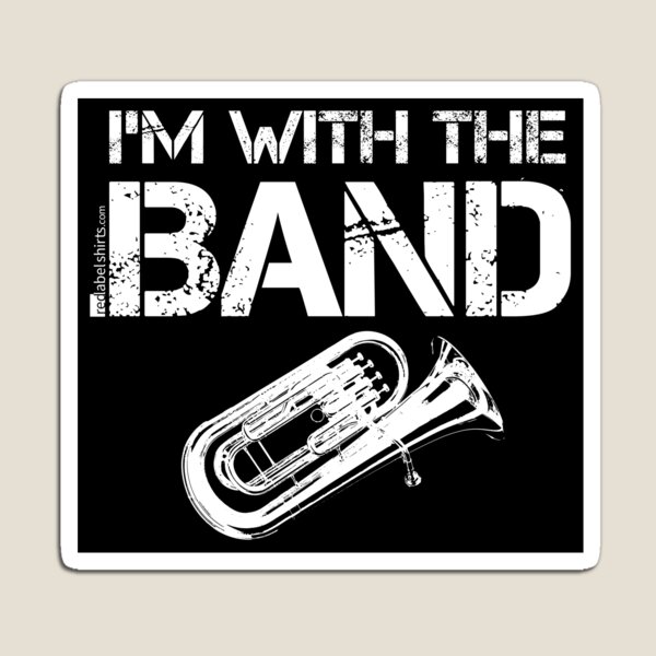 I'm With The Band - Tuba (White Lettering) Magnet
