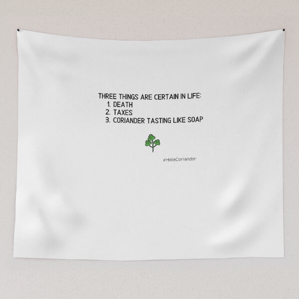 Item preview, Three things are certain in life, coriander tasting like soap designed and sold by bdoraz.