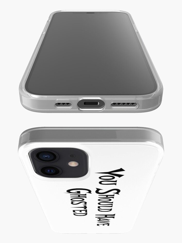 Alternate view of You Should Have Ghosted iPhone Case & Cover