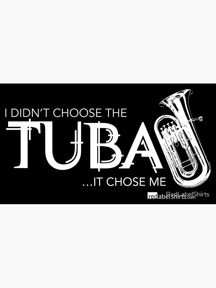 Thumbnail 3 of 3, Sticker, I Didn’t Choose The Tuba (White Lettering) designed and sold by RedLabelShirts.