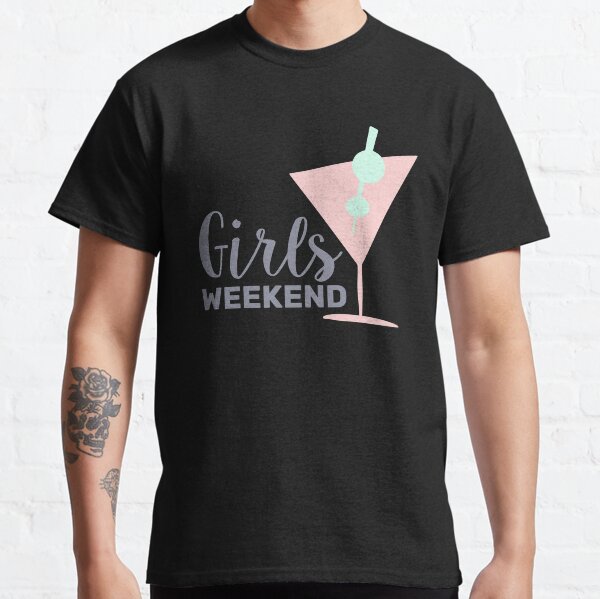 Girls Weekend Classic T-Shirt