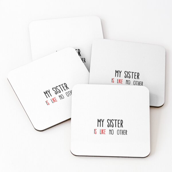 Item preview, My Sister Is Like No Other - Sike designed and sold by Levet.