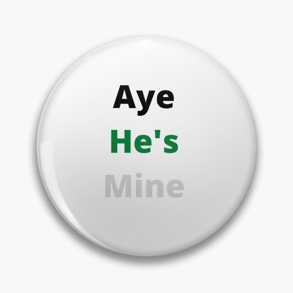 Item preview, Aye he's Mine |She is mine | She's mine | He is mine Valentines Day Gift | He is mine Valentine Gift designed and sold by PeaceStudio.